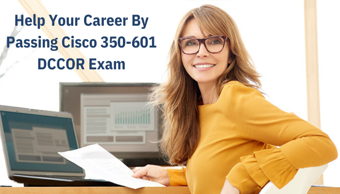 Cisco 350-601 Exam